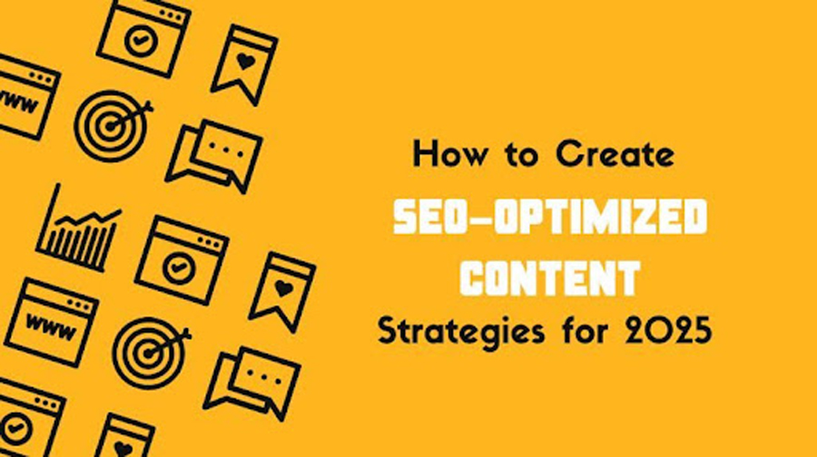 How to Create SEO-Optimized Content: Strategies for 2025